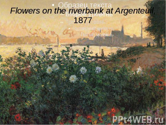Flowers on the riverbank at Argenteuil, 1877