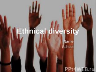 Ethnical diversity Name School