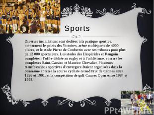 Sports Diverses installations sont dédiées à la pratique sportive, notamment le