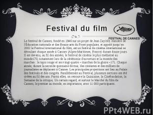 Festival du film Le festival de Cannes, fondé en 1946 sur un projet de Jean Zay1