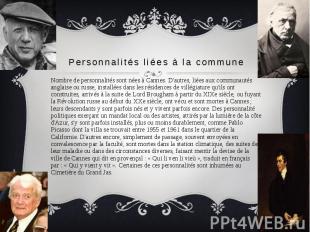 Personnalités liées à la commune Nombre de personnalités sont nées à Cannes. D'a