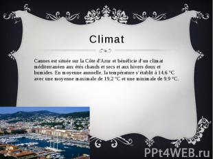 Climat Cannes est située sur la Côte d'Azur et bénéficie d’un climat méditerrané