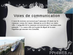 Voies de communication L’ouest du territoire est traversé par l’autoroute A8 sit