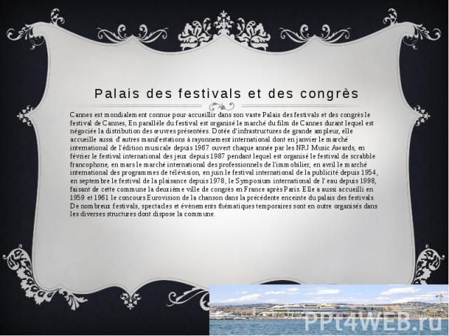 Palais des festivals et des congrès Cannes est mondialement connue pour accueillir dans son vaste Palais des festivals et des congrès le festival de Cannes, En parallèle du festival est organisé le marché du film de Cannes durant lequel est négociée…