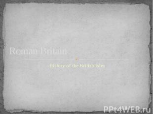 Roman Britain History of the British Isles