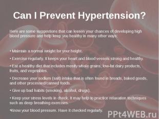 Can I Prevent Hypertension? Here are some suggestions that can lessen your chanc