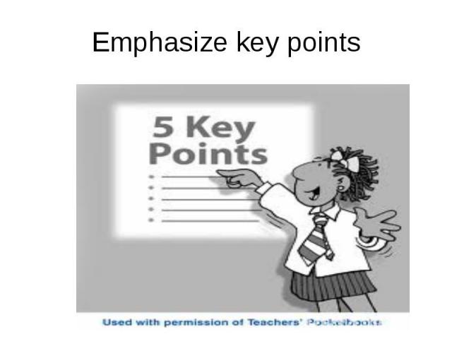 Emphasize key points