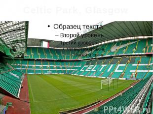 Celtic Park, Glasgow
