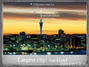 Largest city: Auckland
