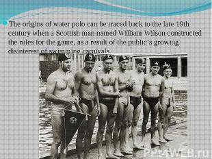 The origins of water polo can be traced back to the late 19th century when a Sco
