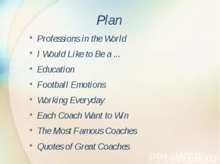 Plan Professions in the World I Would Like to Be a ... Education Football Emotio