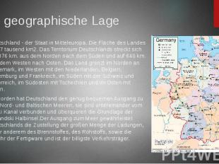 Die geographische Lage Deutschland - der Staat in Mitteleuropa. Die Fläche des L
