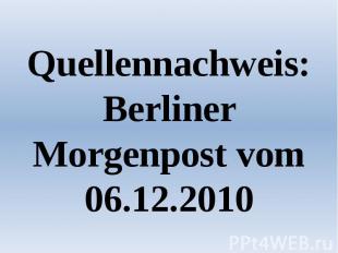 Quellennachweis: Berliner Morgenpost vom 06.12.2010