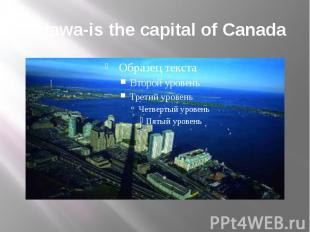 Ottawa-is the capital of Canada