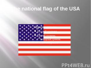 The national flag of the USA