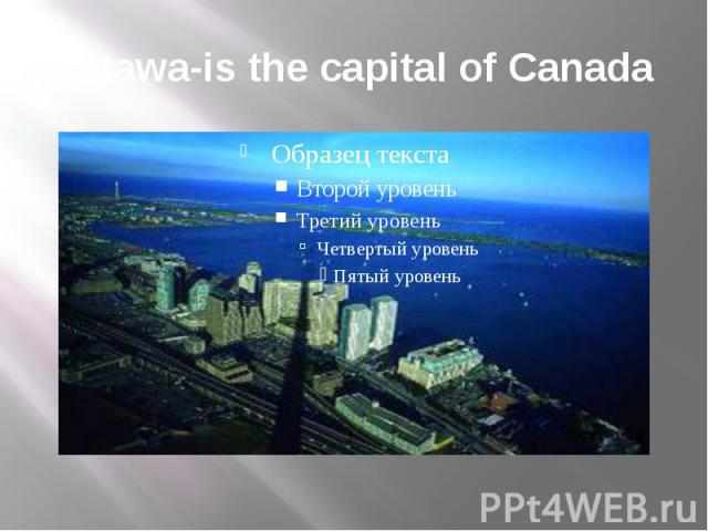 Ottawa-is the capital of Canada