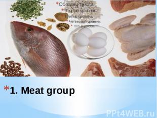 1. Meat group