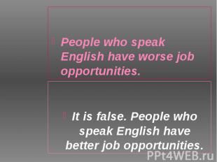 People who speak English have worse job opportunities. People who speak English
