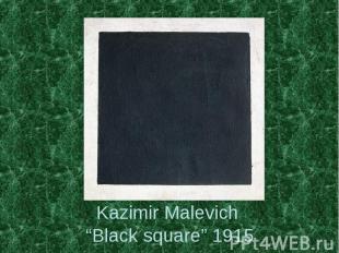 Kazimir Malevich “Black square” 1915