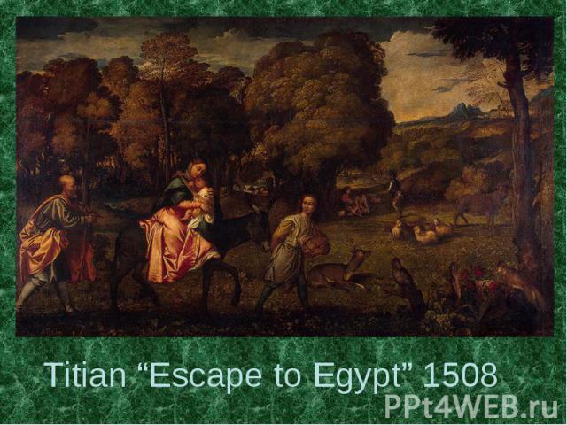 Titian “Escape to Egypt” 1508
