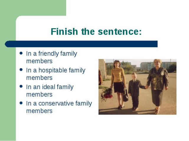 In a friendly family members In a friendly family members In a hospitable family members In an ideal family members In a conservative family members