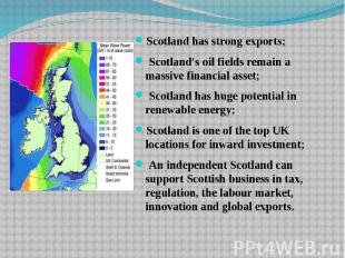 Scotland has strong exports; Scotland has strong exports; Scotland’s oil fields