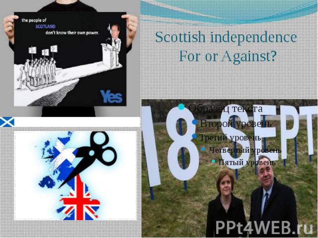Scottish independence For or Against?