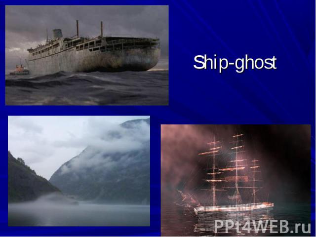 Ship-ghost Ship-ghost