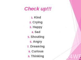Check up!!! Kind Crying Happy Sad Shouting Angry Dreaming Curious Thinking