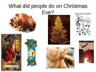 What did people do on Christmas Eve?