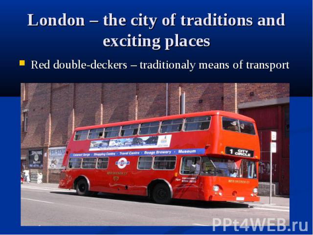 Red double-deckers – traditionaly means of transport Red double-deckers – traditionaly means of transport