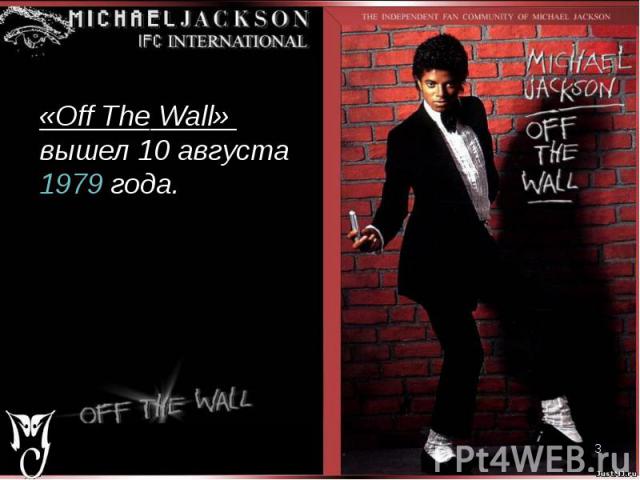 «Off The Wall» вышел 10 августа 1979 года. «Off The Wall» вышел 10 августа 1979 года.