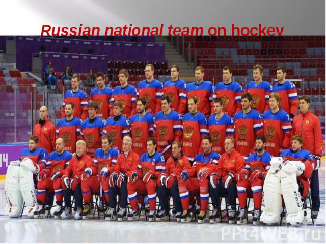   Russian national team on hockey The Russian men's national ice hockey team is the national ice hockey team of Russia, and are controlled by the Ice Hockey Federation of Russia.The team has been competing internationally since 1993, and is rec…
