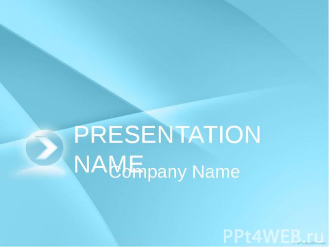 PRESENTATION NAME Company Name