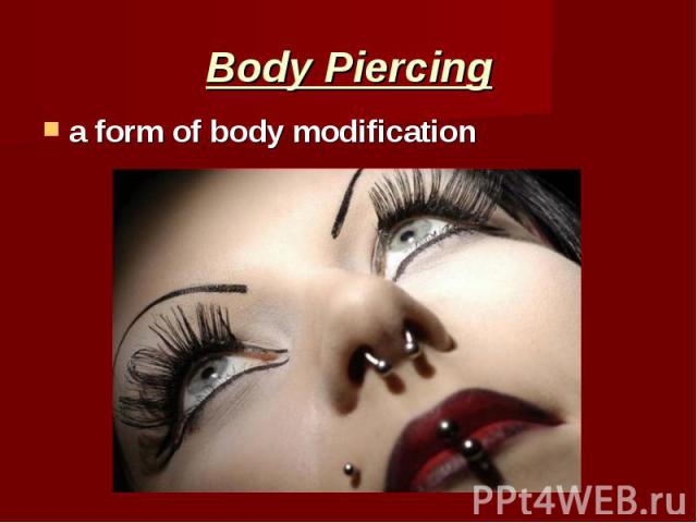 Body Piercing a form of body modification