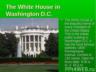 The White House is the beautiful home of every President of the United States. T