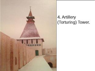 4. Artillery (Torturing) Tower.