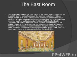 This large room flanking the East corner of the White House has served an incred
