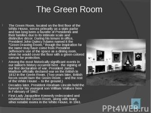 The Green Room, located on the first floor of the White House, serves primarily