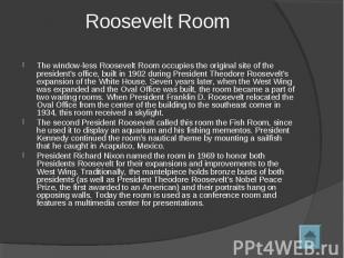 The window-less Roosevelt Room occupies the original site of the president's off