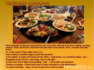 National customs Each nationality of China has developed its own way of life, re