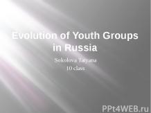 EVOLUTION OF YOUTH GROUPS IN RUSSIA