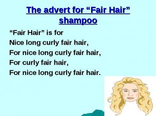 “Fair Hair” is for “Fair Hair” is for Nice long curly fair hair, For nice long c