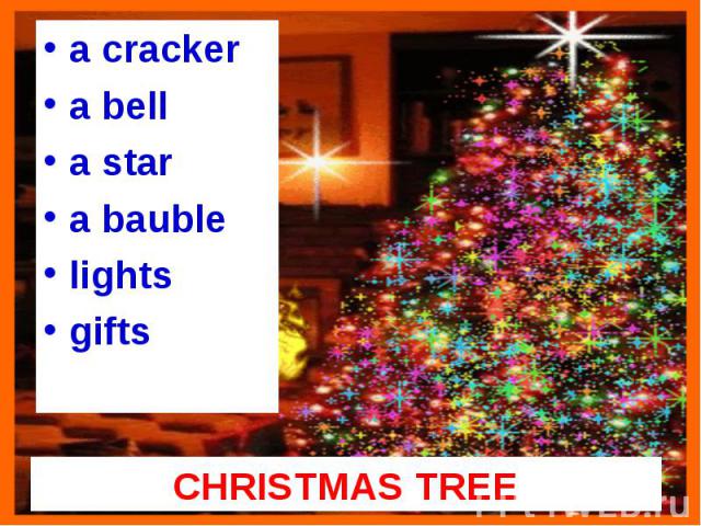 CHRISTMAS TREE a cracker a bell a star a bauble lights gifts
