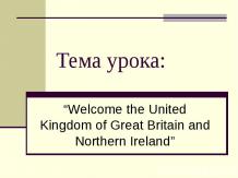 WELCOME THE UNITED KINGDOM OF GREAT BRITAIN AND NORTHERN IRELAND