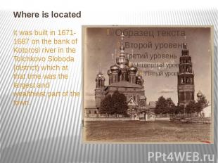 Where is located It was built in 1671-1687 on the bank of Kotorosl river in the