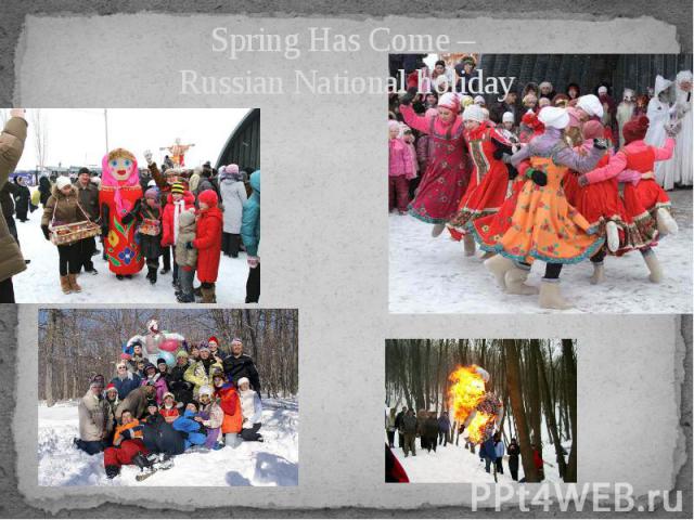 Spring Has Come – Russian National holiday