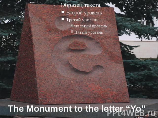 The Monument to the letter “Yo”