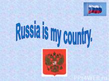 RUSSIA IS MY COUNTRY (РОССИЯ – МОЯ СТРАНА)