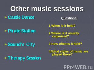 Other music sessions Castle Dance Pirate Station Sound’s City Therapy Session